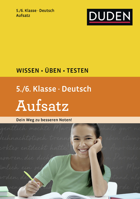 Wissen &ndash; &Uuml;ben &ndash; Testen: Deutsch &ndash; Aufsatz 5./6. Klasse - Elke Spitznagel