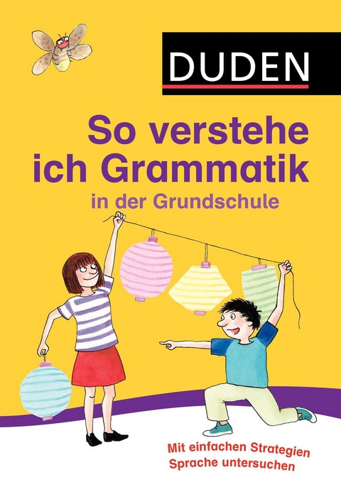 So verstehe ich Grammatik in der Grundschule - Ulrike Holzwarth-Raether, Ute M&uuml;ller-Wolfangel