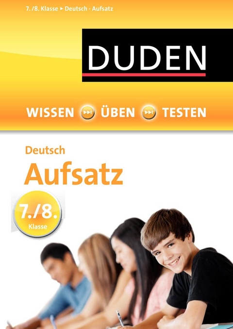 Wissen - &Uuml;ben - Testen: Deutsch - Aufsatz 7./8. Klasse