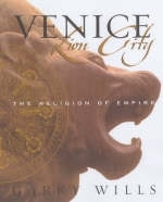 Venice: Lion City: The Religion of Empire