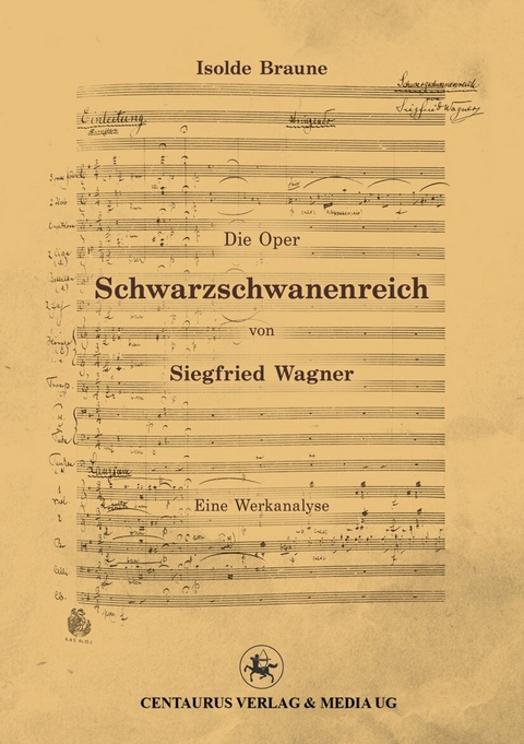 Die Oper Schwarzschwanenreich von Siegfried Wagner - Isolde Braune