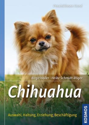 Chihuahua - Birgit Holler, Heike Schmidt-R&ouml;ger