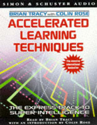 Accelerated Learning Techniques - Brian Tracy, Colin Rose