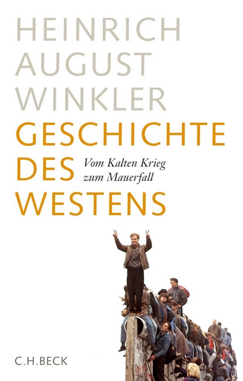 Vom Kalten Krieg zum Mauerfall - Heinrich August Winkler