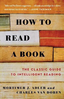 How to Read a Book - Mortimer J. Adler, Charles Van Doren