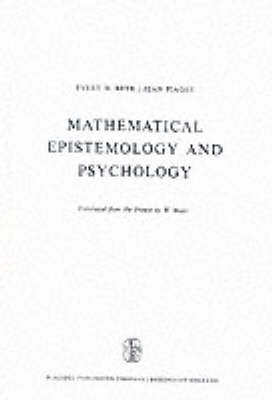 Mathematical Epistemology and Psychology - Evert Willem Beth, Jean Piaget