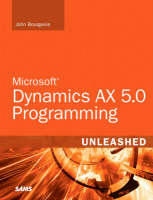 Microsoft Dynamics AX 2009 Programming Unleashed - John Bourgeois