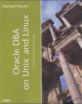 Oracle DBA on UNIX and Linux - Michael Wessler
