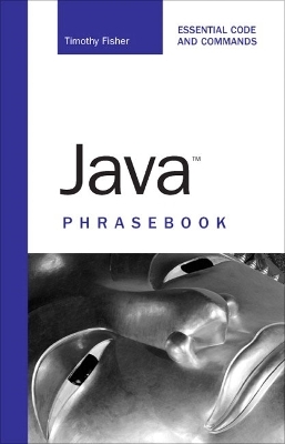 Java Phrasebook - Timothy Fisher