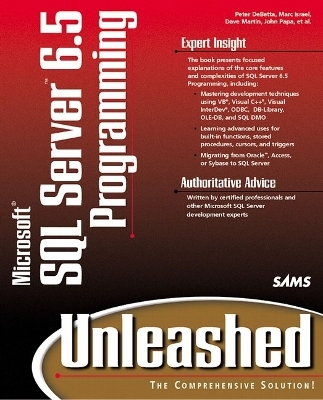 Microsoft SQL Server 6.5 Programming Unleashed - Peter W Debetta, Timothy Atwood, John Papa, Donna Martin