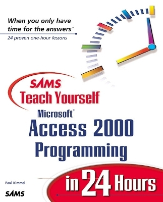 Sams Teach Yourself Microsoft Access 2000 Programming in 24 Hours - Paul Kimmel