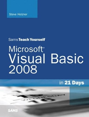 Sams Teach Yourself Visual Basic 2008 in 21 Days - Steven Holzner