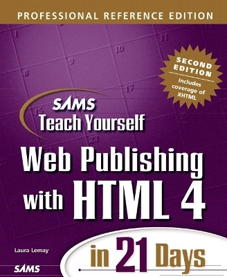 Sams Teach Yourself Web Publishing with HTML 4 in 21 Days, Professional Reference Edition, Second Edition - Laura Lemay, Denise Tyler, Rafe Colburn