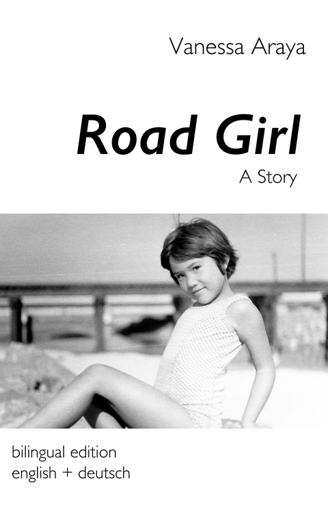 Road Girl. A Story - Vanessa Araya