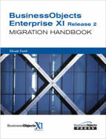 BusinessObjects Enterprise XI Release 2 Migration Handbook - Shoaib Faridi