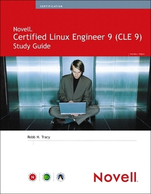 Novell Certified Linux 9 (CLE 9) Study Guide - Robb H. Tracy
