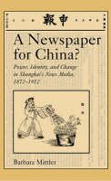 A Newspaper for China? - Barbara Mittler