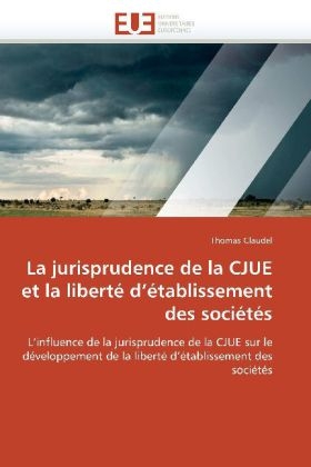 La jurisprudence de la cjue et la liberté d établissement des sociétés