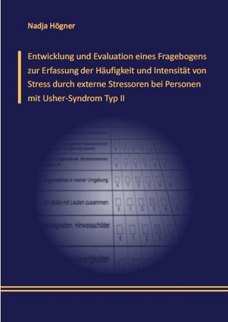 Entwicklung und Evaluation eines Fragebogens zur Erfassung der Häufigkeit und Intensität von Stress durch externe Stressoren bei Personen mit Usher-Syndrom Typ II