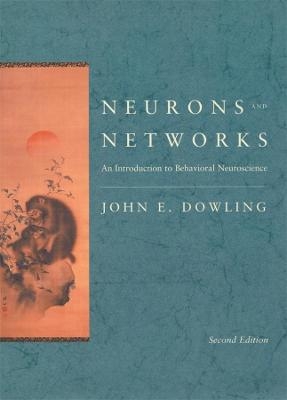 Neurons and Networks - John E. Dowling