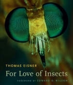 For Love of Insects - Thomas Eisner