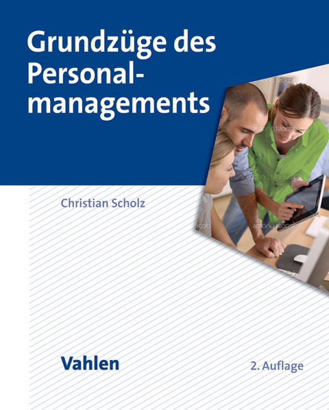 Grundz&uuml;ge des Personalmanagements - Christian Scholz