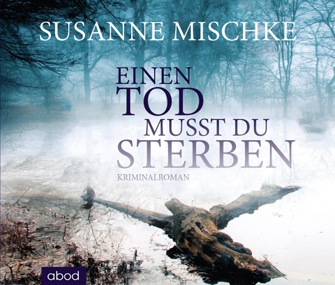 Einen Tod musst du sterben - Susanne Mischke