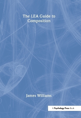 The Lea Guide To Composition - James D. Williams