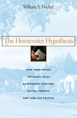 The Homevoter Hypothesis - William A. Fischel