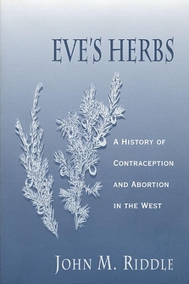 Eve&rsquo;s Herbs - John M. Riddle