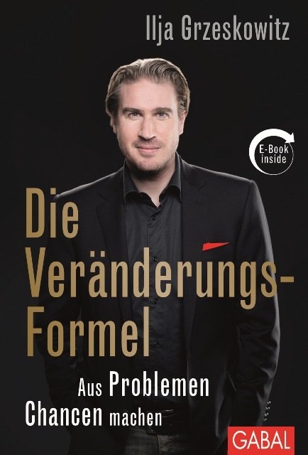 Die Ver&auml;nderungs-Formel - Ilja Grzeskowitz