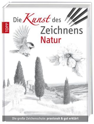 Die Kunst des Zeichnens - Natur - Walter Foster