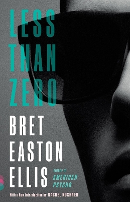 Less Than Zero - Bret Easton Ellis