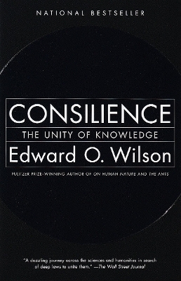 Consilience - Edward O. Wilson