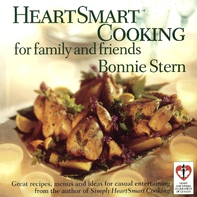 HeartSmart Cooking for Family and Friends - Bonnie Stern
