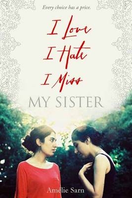 I Love I Hate I Miss My Sister - Amelie Sarn