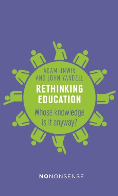 NoNonsense Rethinking Education - Adam Unwin, John Yandell