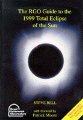 The RGO Guide to the 1999 Total Eclipse of the Sun - Steve Bell