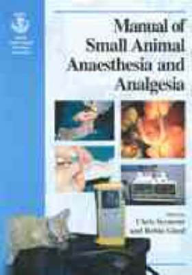 Manual of Small Animal Anaesthesia and Analgesia