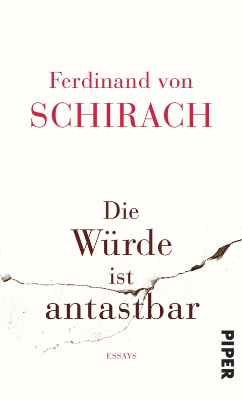 Die W&uuml;rde ist antastbar - Ferdinand von Schirach