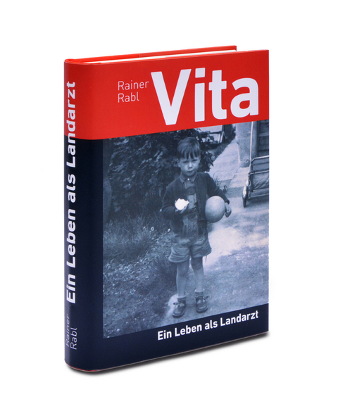 Vita &ndash; Ein Leben als Landarzt - Rainer Rabl