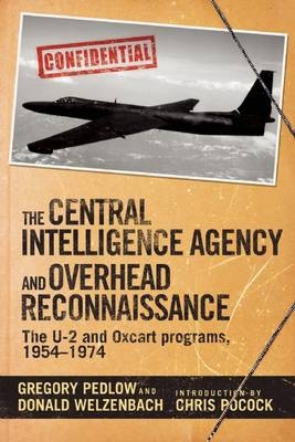 Central Intelligence Agency and Overhead Reconnaissance -  Gregory Pedlow,  Donald Welzenbach