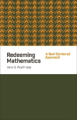 Redeeming Mathematics - Vern S. Poythress