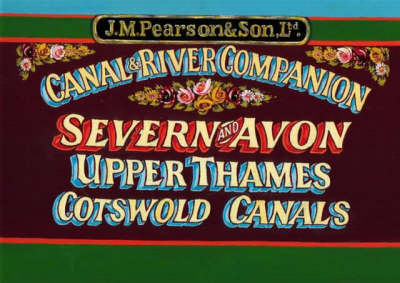 Pearson's Canal & River Companion to the Severn & Avon, Upper Thames & Cotswold Canals - Michael Pearson