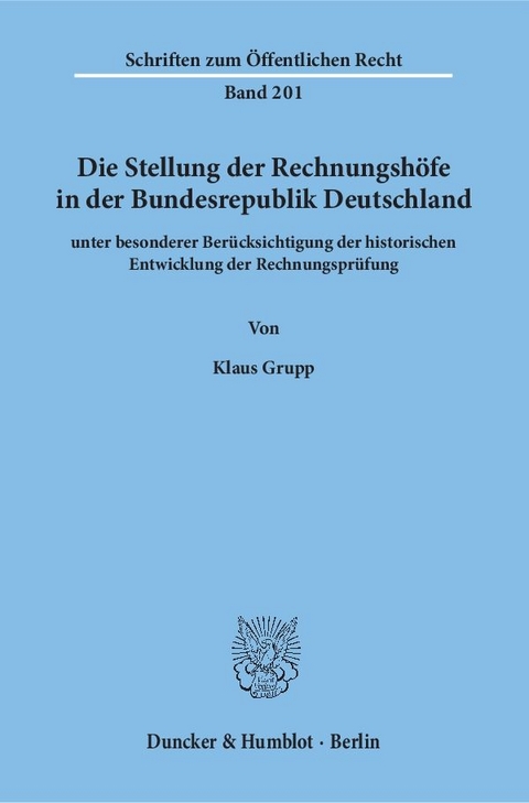 Die Stellung der Rechnungsh&ouml;fe in der Bundesrepublik Deutschland - Klaus Grupp