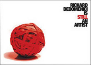 Richard Dedomenici is Still an Artist