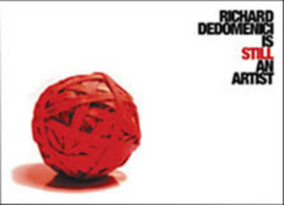 Richard Dedomenici is Still an Artist - Richard Dedomenici