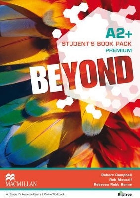Beyond A2+ Student's Book Premium Pack - Rebecca Robb Benne, Rob Metcalf, Robert Campbell