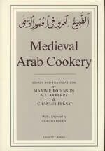 Medieval Arab Cookery - Maxime Rodinson, Arthur J. Arberry, Charles Perry
