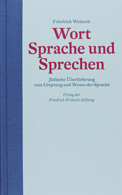Wort Sprache und Sprechen - Friedrich Weinreb